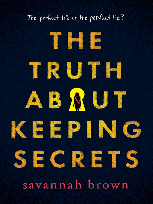 Title details for The Truth about Keeping Secrets by Savannah Brown - Available